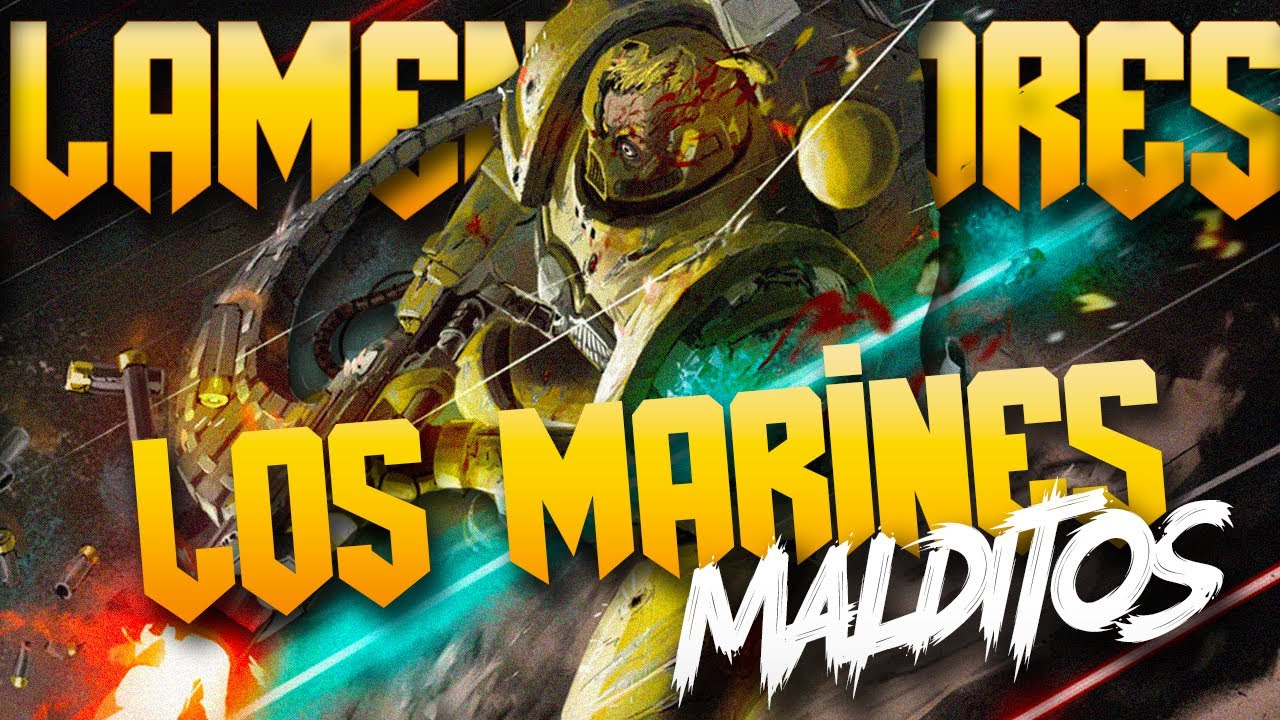 LAMENTADORES Los Verdaderos HEROES De WARHAMMER 40K | La Historia De Los Marines MALDITOS