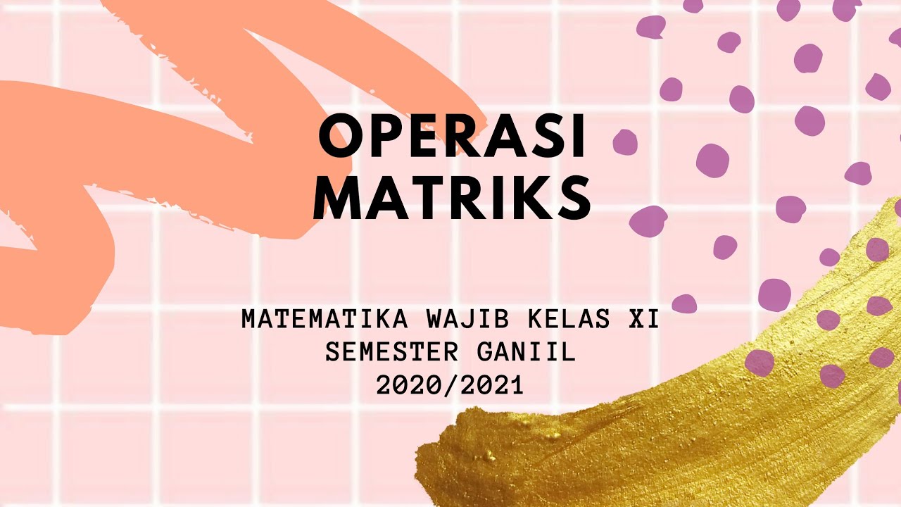 OPERASI MATRIKS  -   MATEMATIKA WAJIB KELAS XI