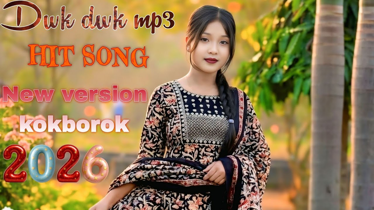 Dwk dwk new kokborok version hit song 2026||kokborok stylish cover song || 
