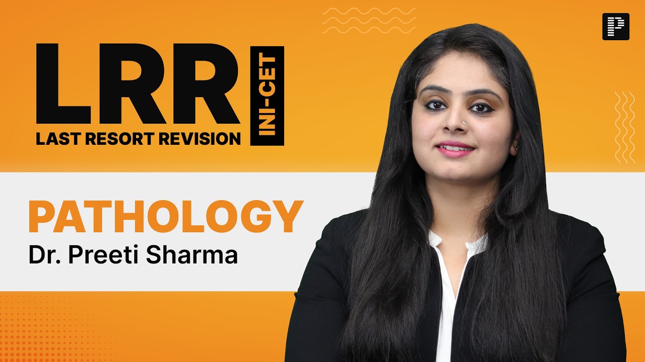 Pathology LRR | INI-CET 2026 | Last Minute Revision by Dr. Preeti Sharma