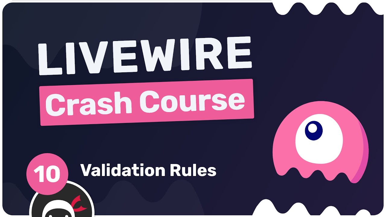 Laravel Livewire Crash Course #10 - Validation Rules