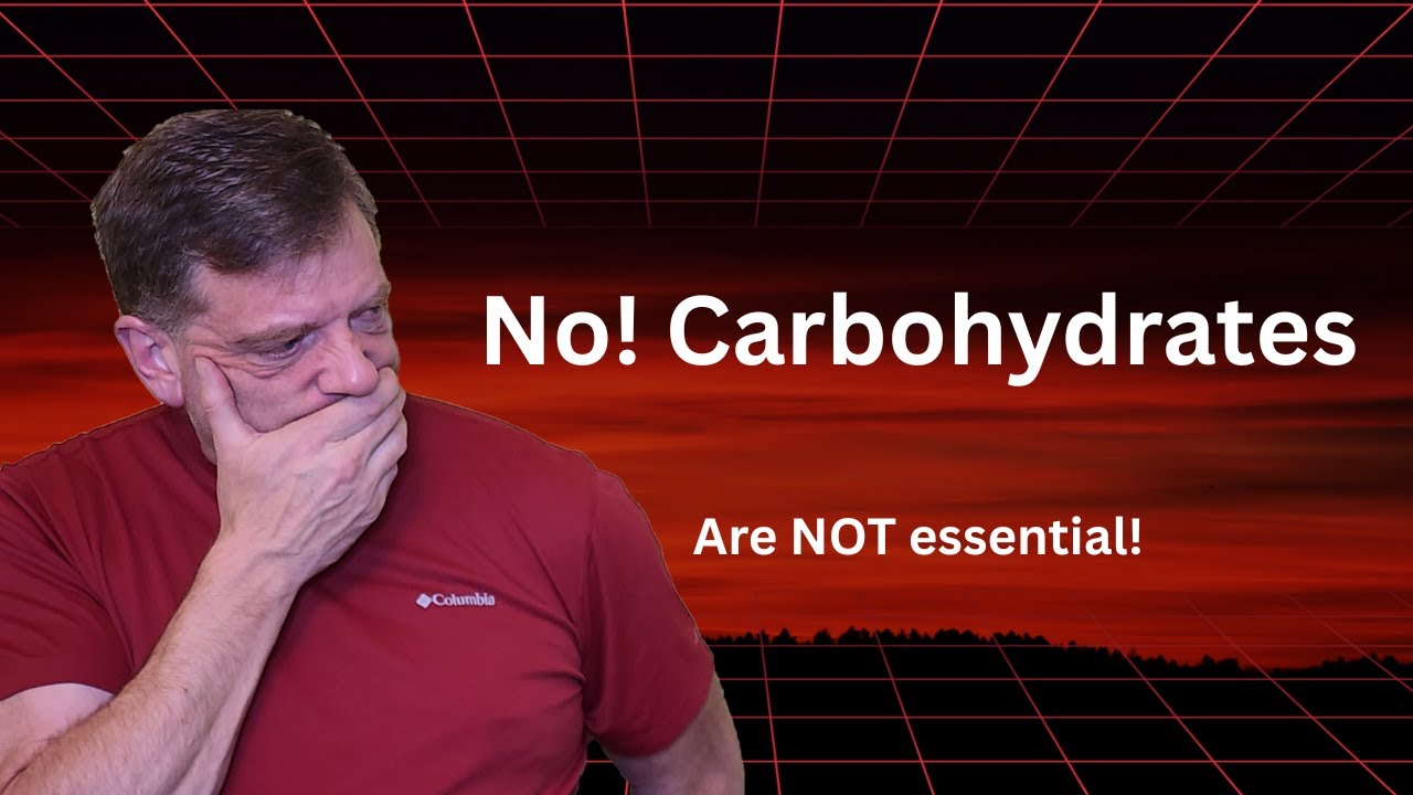 Carbohydrates are NOT Essential: Time for a change