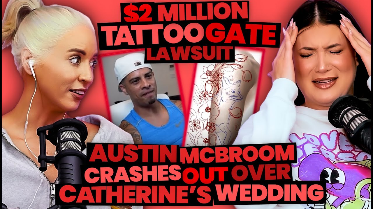 $2 MILLION TattooGate Lawsuit + Austin McBroom is Crashing OUT Over Catherine Getting Married (281)