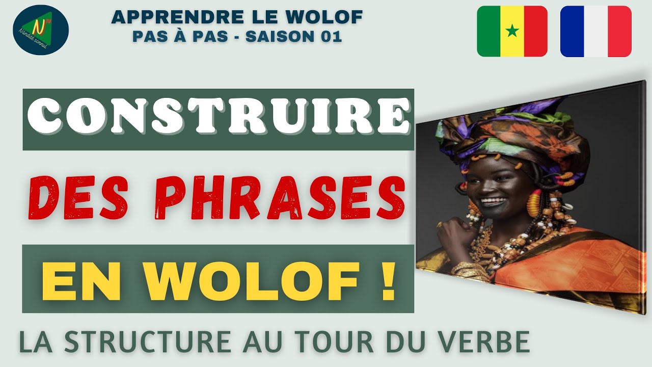 APPRENDRE LE WOLOF : Autour du Verbe - Pronoms, Structure des phrases, Conjugaison | AWPAP S01.