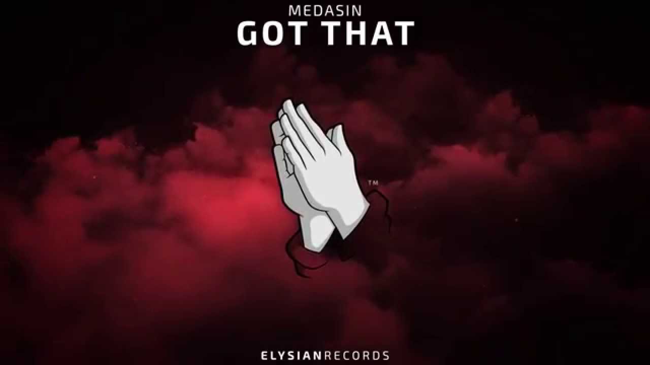 MEDASIN - Got That