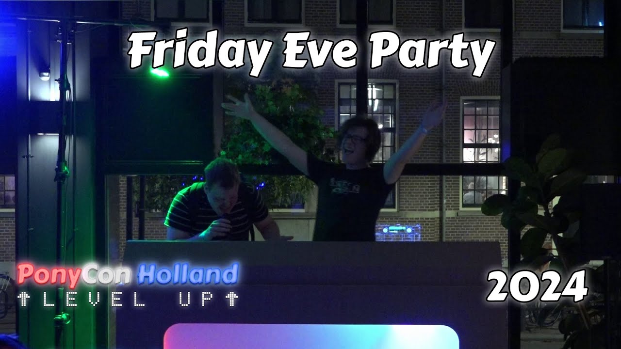 PonyCon Holland 2024 - Friday Eve Party
