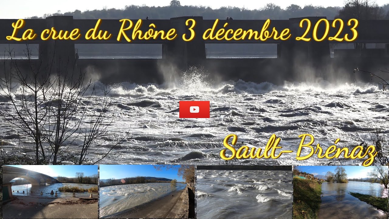 La crue du Rhône le 3 décembre 2023 à Sault-Brénaz  1580 m3/s.