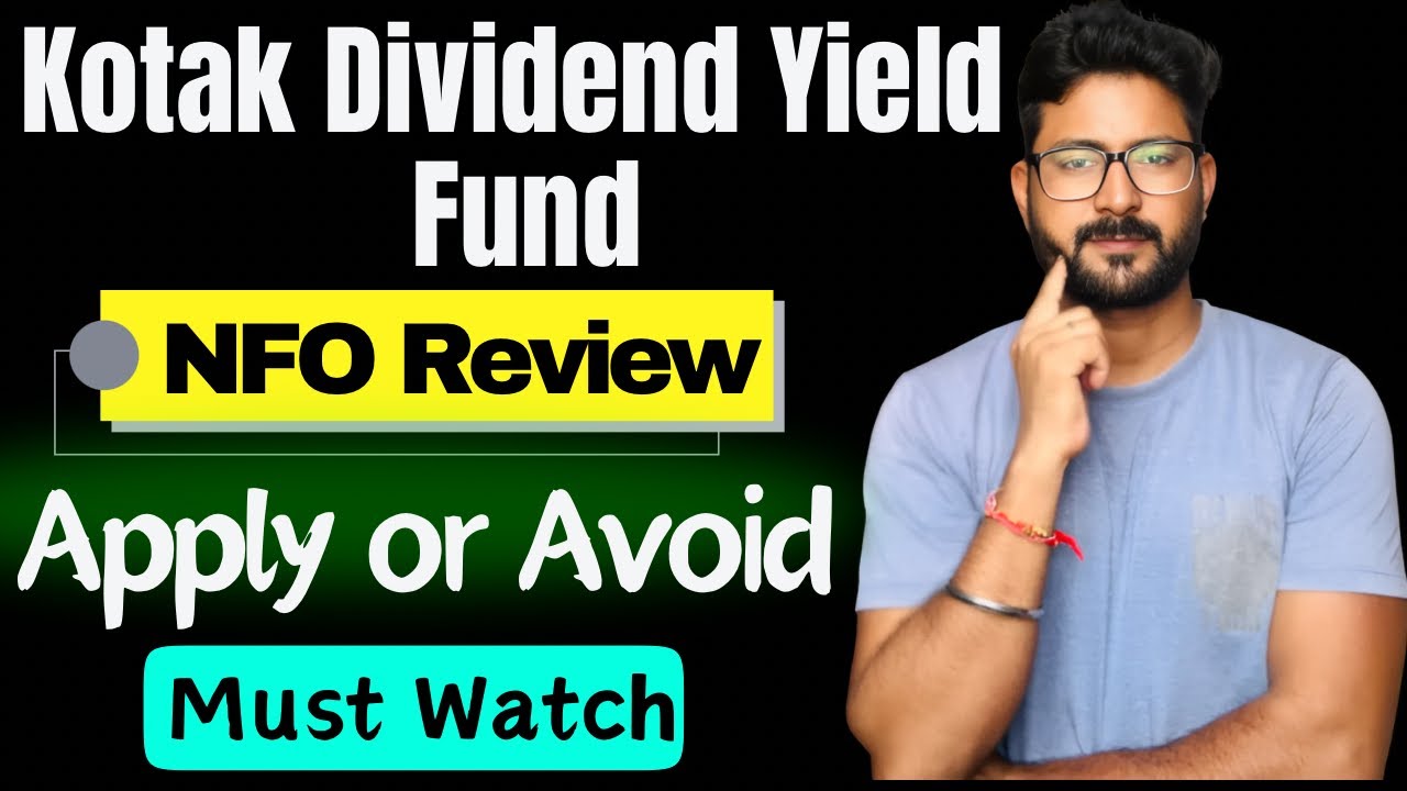 Kotak Dividend Yield Fund NFO Review || Apply or Avoid || Kotak Mutual Funds 