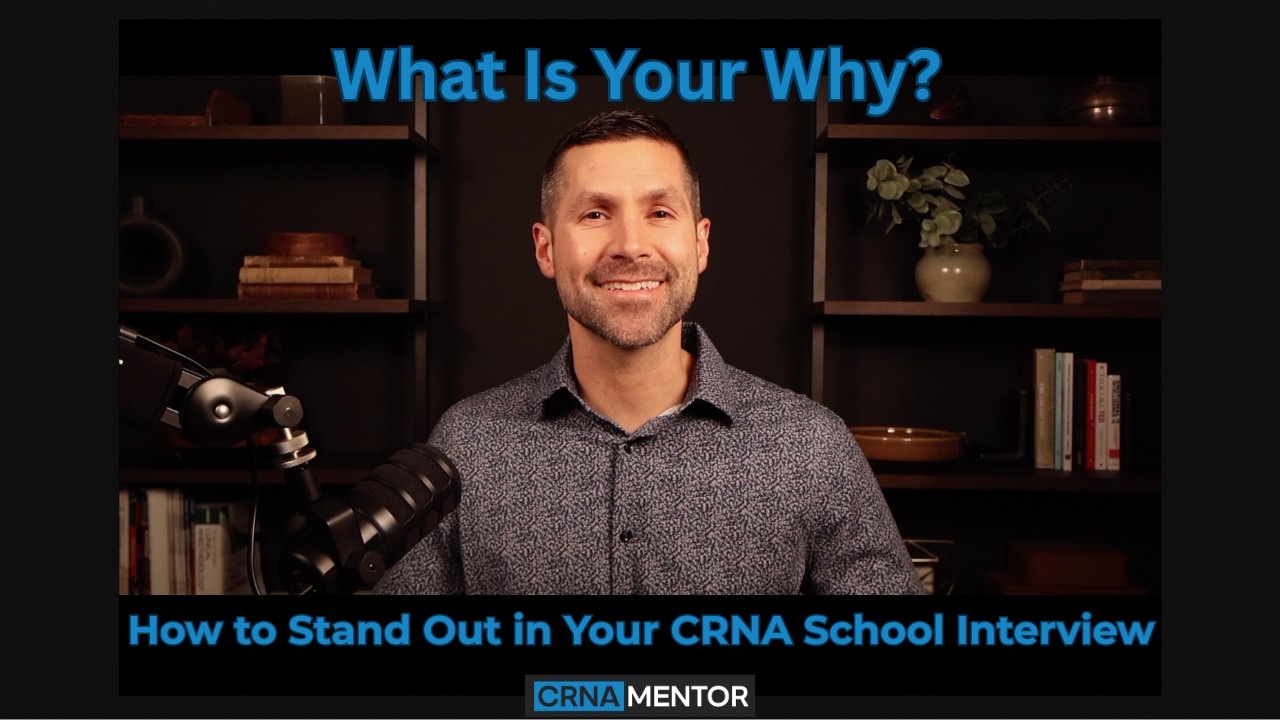 What Is Your Why? How to Stand Out in Your CRNA School Interview