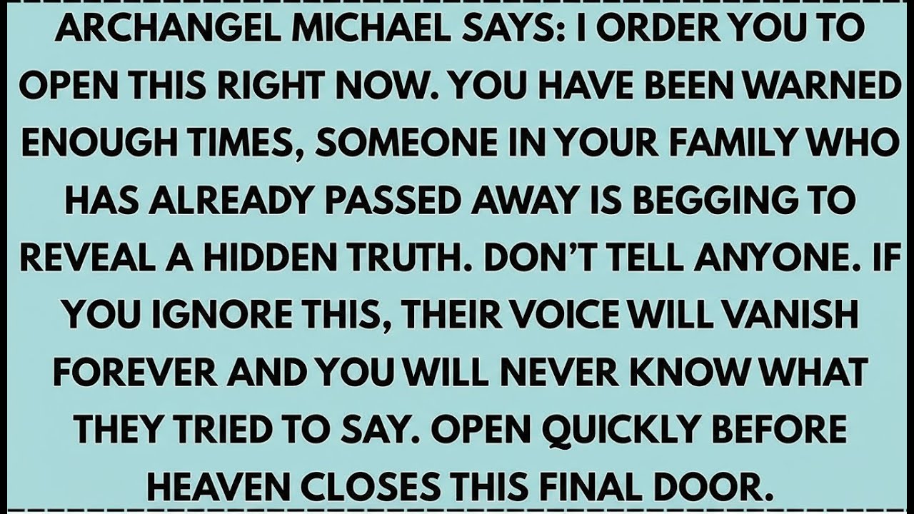 ♾️ ARCHANGEL MICHAEL SAYS: I ORDER YOU TO OPEN THIS RIGHT NOW. YOU HAVE BEEN WARNED ENOUGH TIMES...