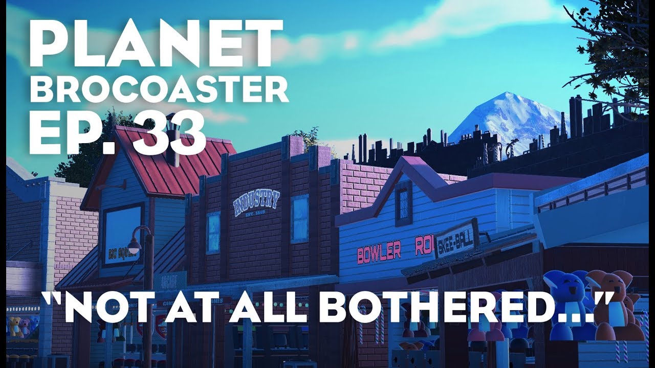 Planet Brocoaster-Ep. 33-Not At All Bothered ft. mineraljunction (Planet Coaster) HD