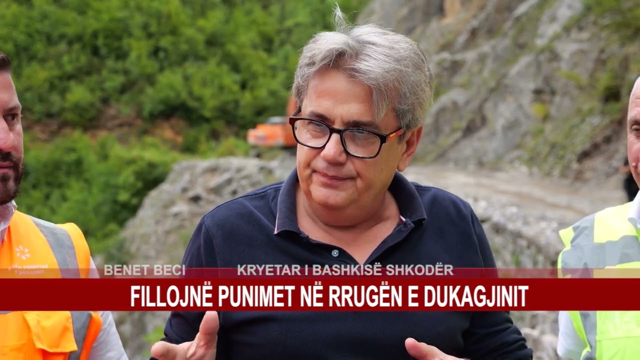 FILLOJNË PUNIMET NË RRUGËN E DUKAGJINIT
