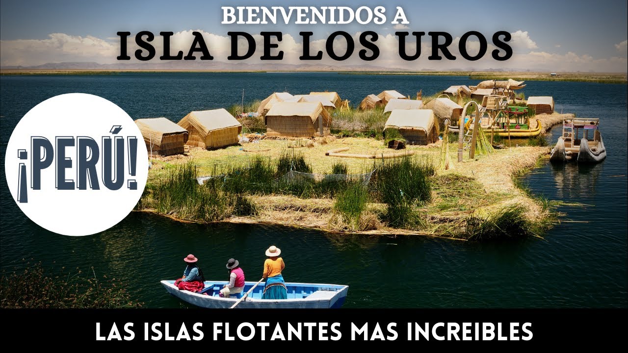 Isla de los Uros: Las increíbles ISLAS flotantes del LAGO TITICACA