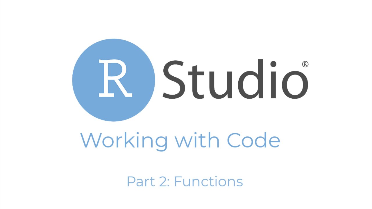 RStudio Working with Code: Part 2