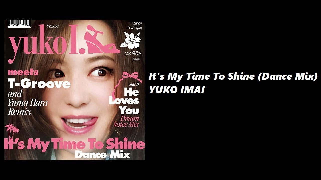 It's My Time To Shine (Dance Mix) / YUKO IMAI 今井優子