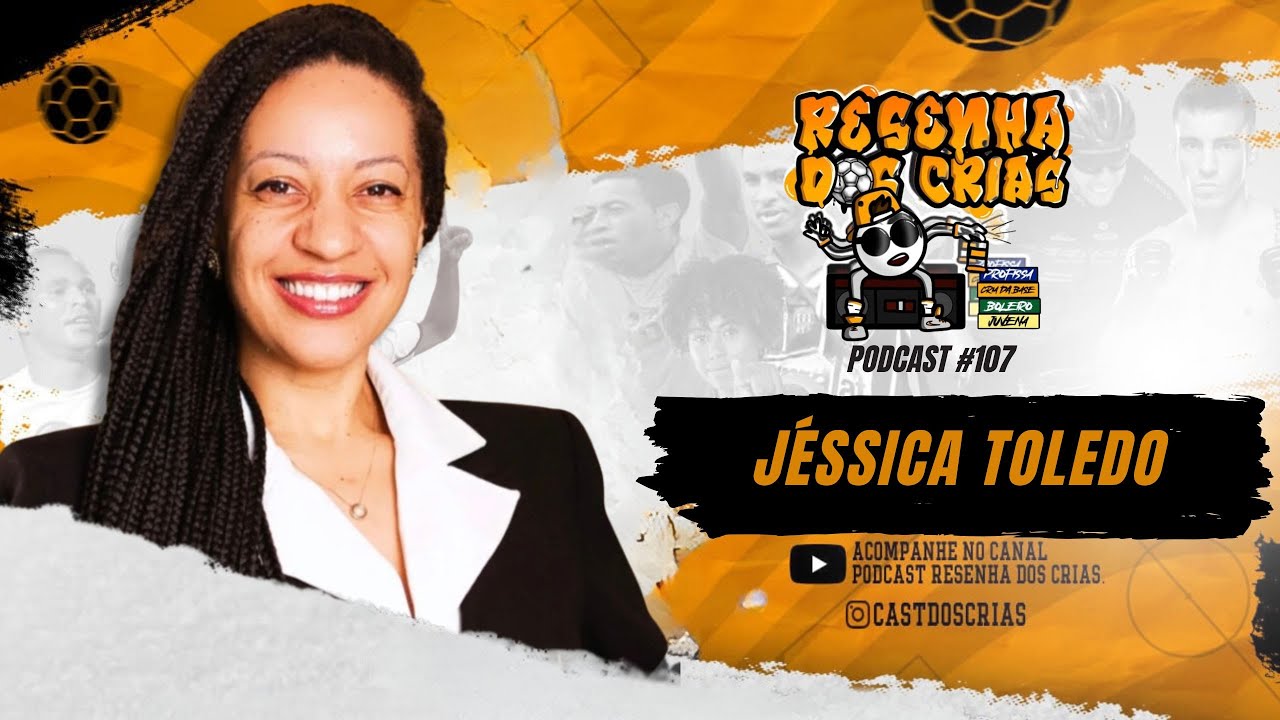 JÉSSICA TOLEDO - RESENHA DOS CRIAS - Podcast#107
