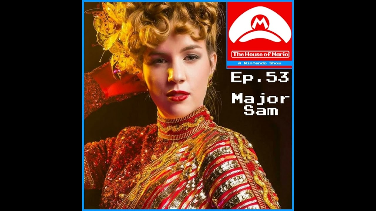 Major Sam Cosplay (Special Guest) - The House Of Mario Ep. 53