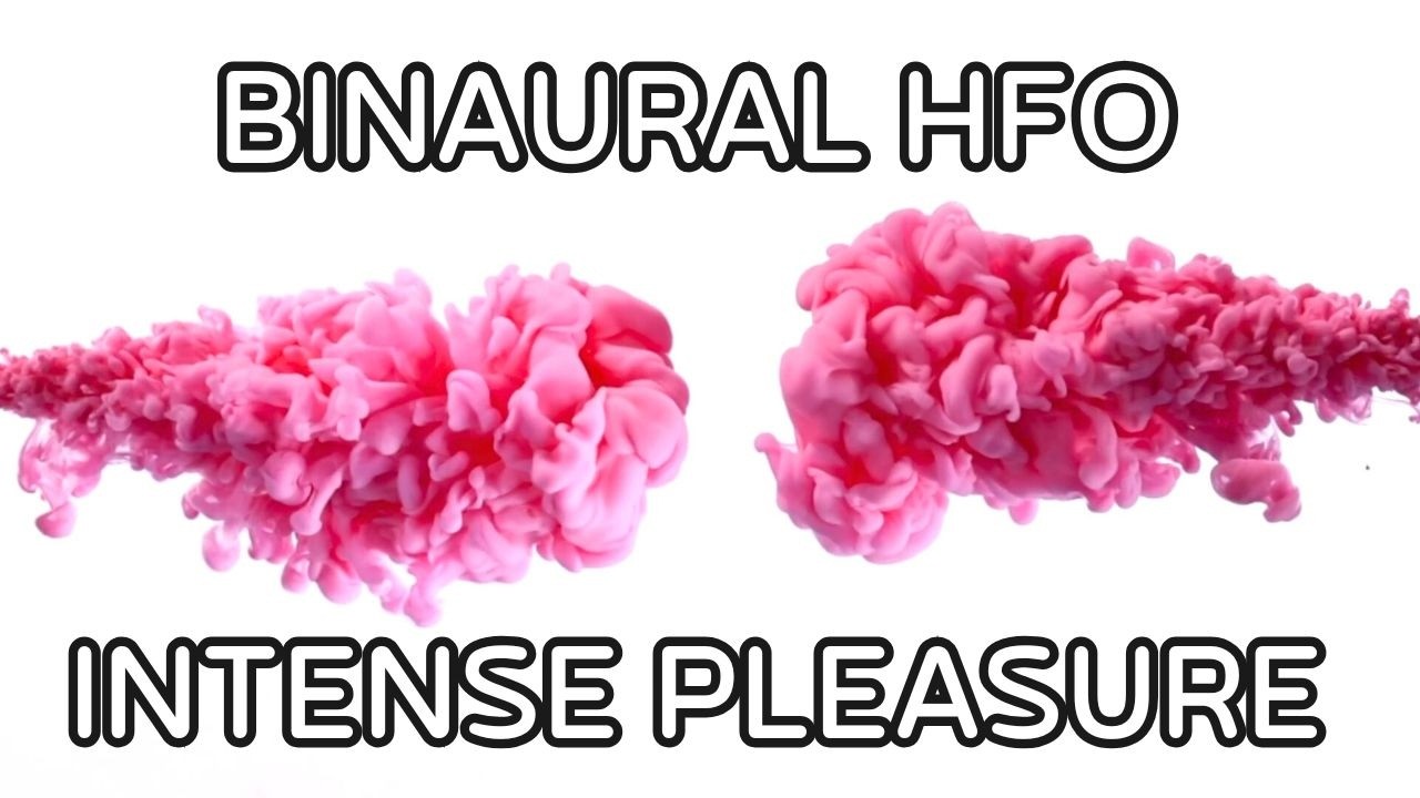 HFO Binaural Orgasm Frequency - Intensely Sensual Experience