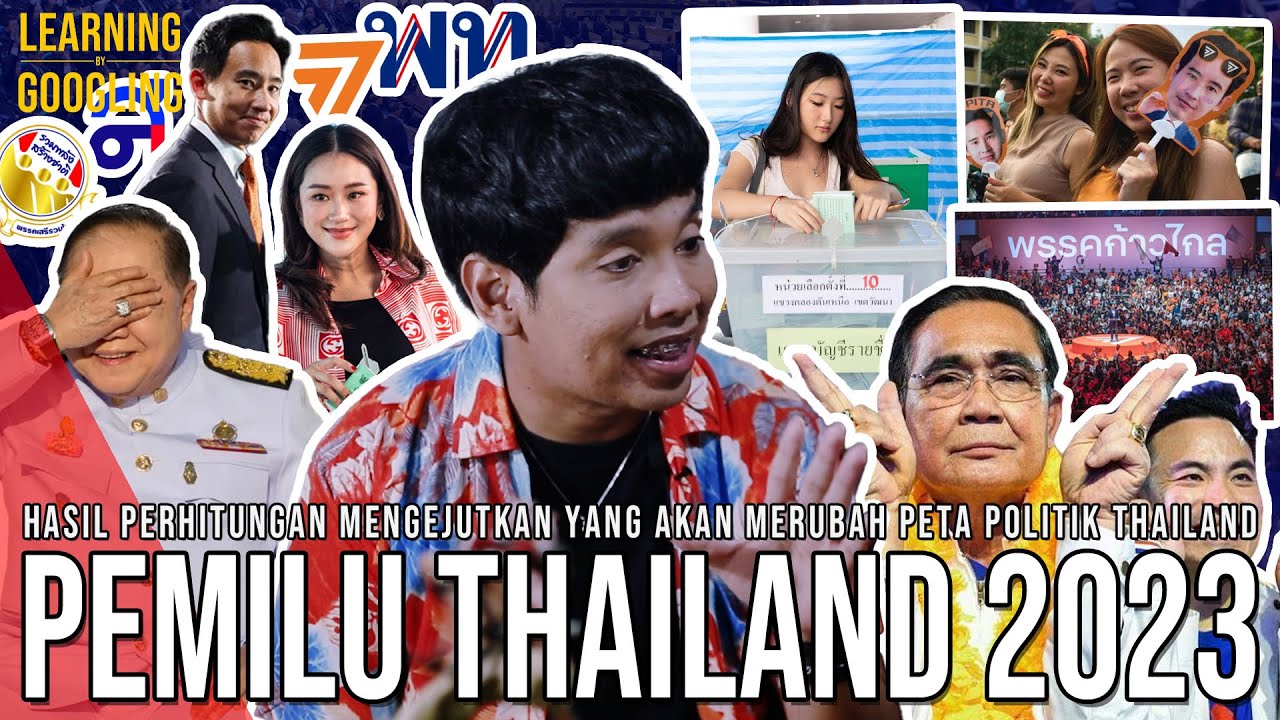 Antek Monarki & Militer Ketar-Ketir! Anak Muda Menguasai Pemilu Thailand 2023!| Learning By Googling