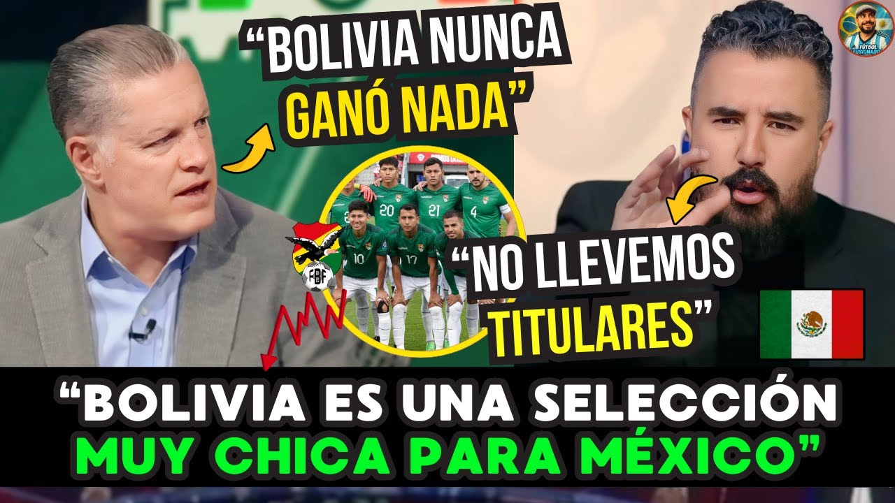 🇲🇽🔥 MÉXICO se AGRANDA: “JUGAMOS contra BOLIVIA...Una SELECCIÓN que NUNCA GANÓ NADA” SOMOS SUPERIORES