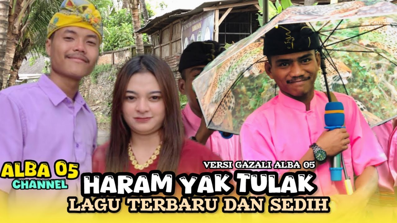 LAGU SASAK TERBARU DAN SEDIH HARAM YAK TULAK VERSI GAZALI ALBA 05 
