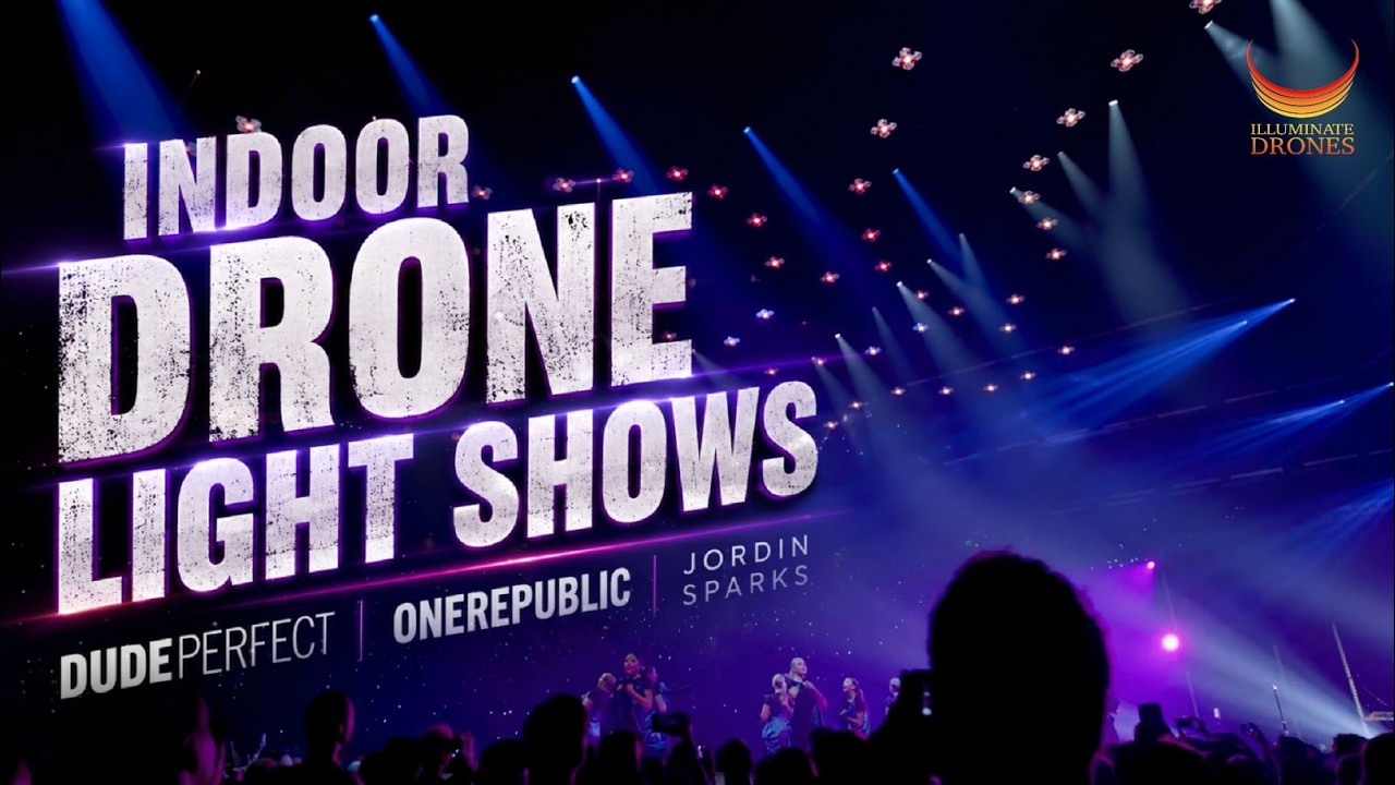 Indoor Drone Light Shows - Dude Perfect, OneRepublic, Jordin Sparks - Illuminate Drones