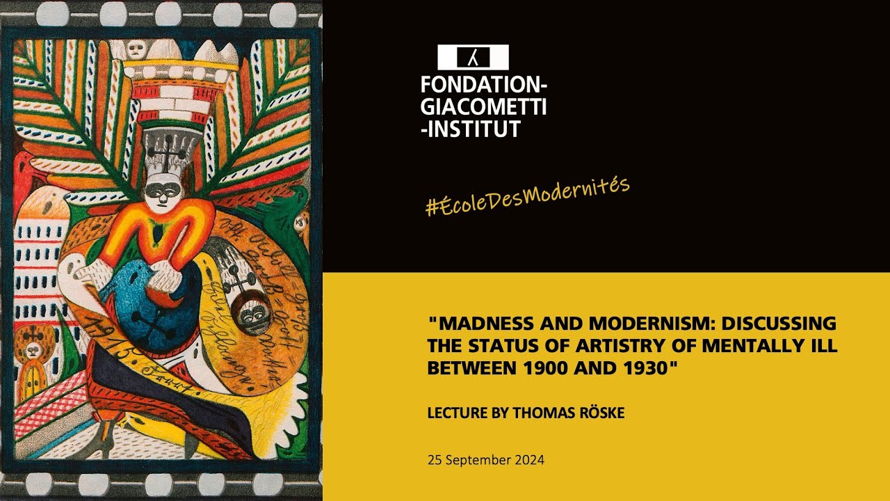 Madness and Modernism: Discussing the Status of Artistry of Mentally Ill - By Thomas Röske