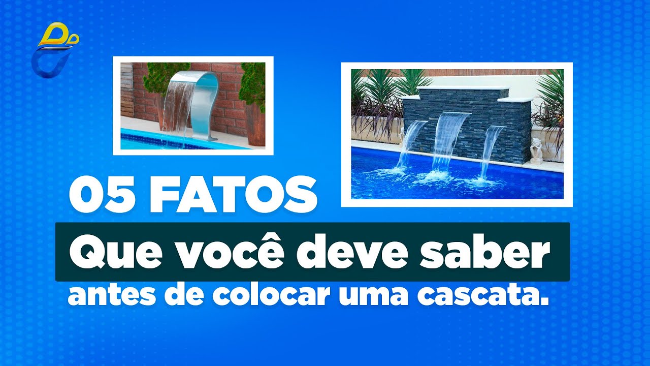 05 FATOS QUE VOCÊ PRECISA SABER ANTES DE INSTALAR SUA CASCATA NA PISCINA !