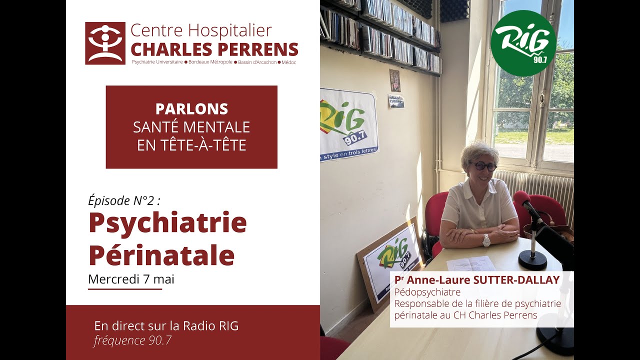 Episode n°2 :  La Psychiatrie Périnatale