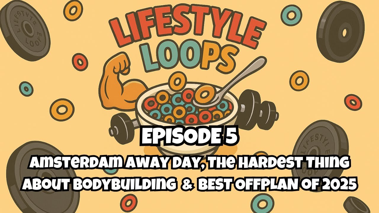 Episode 5: Amsterdam Away Day, Toughest Thing About Bodybuilding  & Best Offplan of 2025