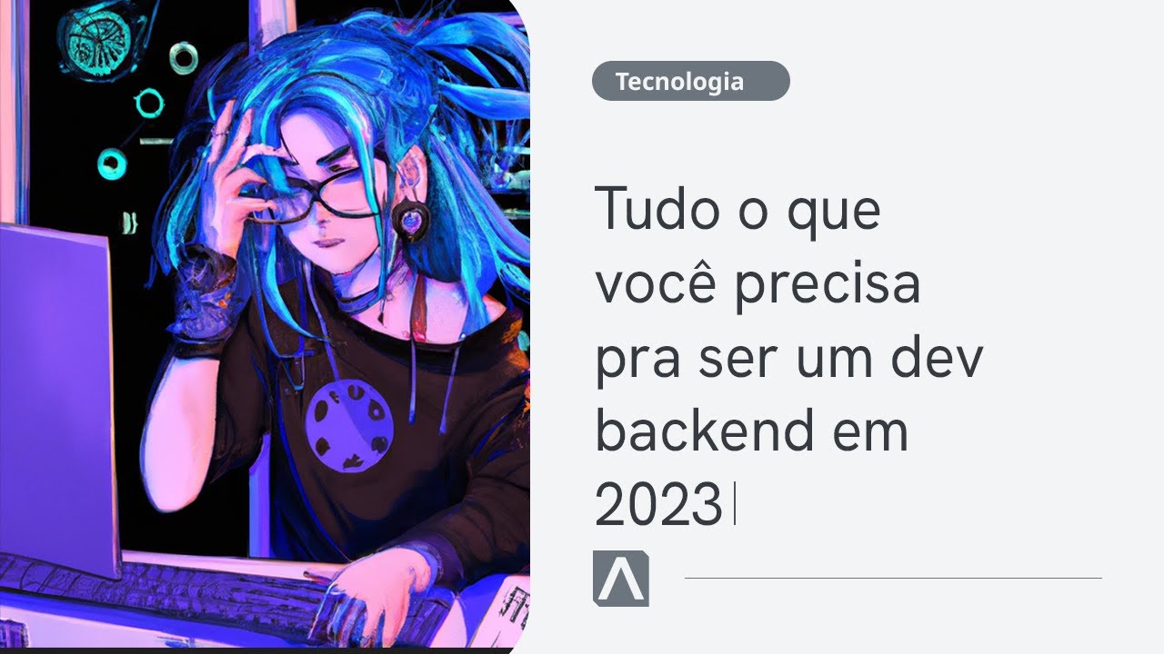 TUDO O QUE VOCÊ PRECISA PRA SER UM DEV BACKEND - TRILHA COMPLETA ATUALIZADO 2023 👨‍💻💻