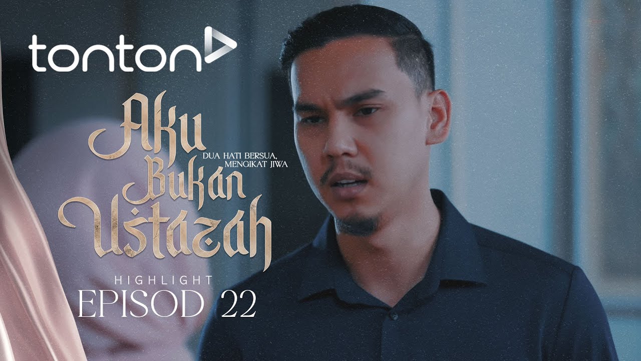 [HIGHLIGHT] Aku Bukan Ustazah (2024) | Episod 22 - Adam Tahu Dia Bukan Untuk Adam! | Tonton