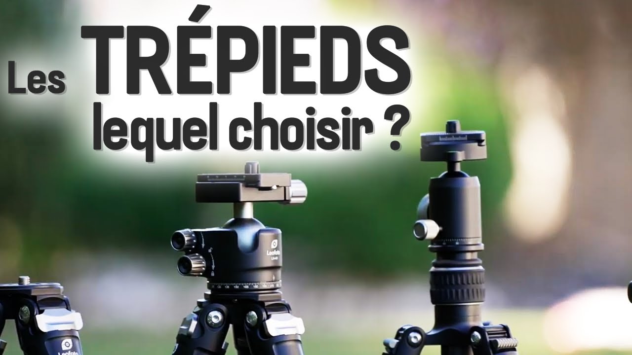 Le GUIDE Trépieds & Rotules : Alu ou Carbone? colonne? Léger? Tous les choix à faire !?