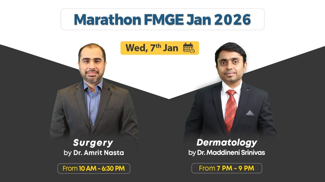 Marathon FMGE Jan 2026: Surgery by Dr. Amrit Nasta & Dermatology by Dr. Maddineni Srinivas