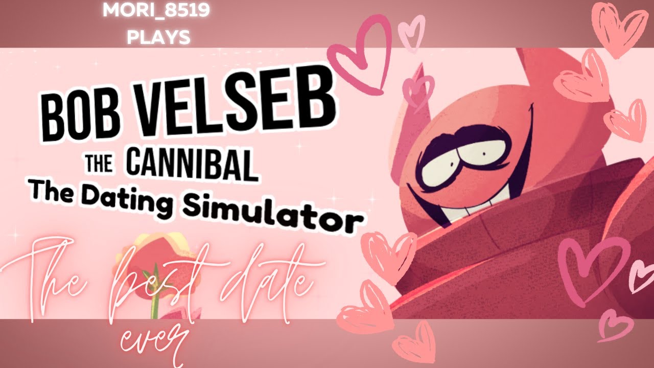 Bob Velseb The Cannibal The Dating Simulator