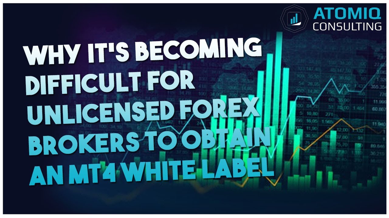 Why It’s Becoming Difficult for Unlicensed Forex Brokers to Obtain an MT4 White Label