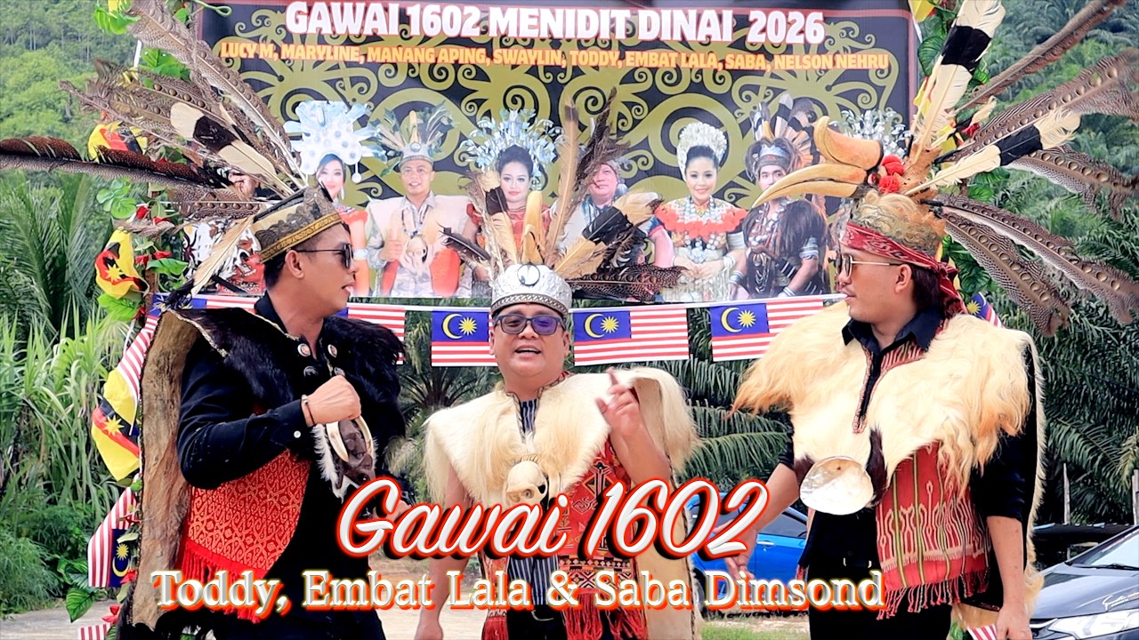Gawai 1602 - Embat Lala, Toddy & Saba Dimsond (MTV Official)