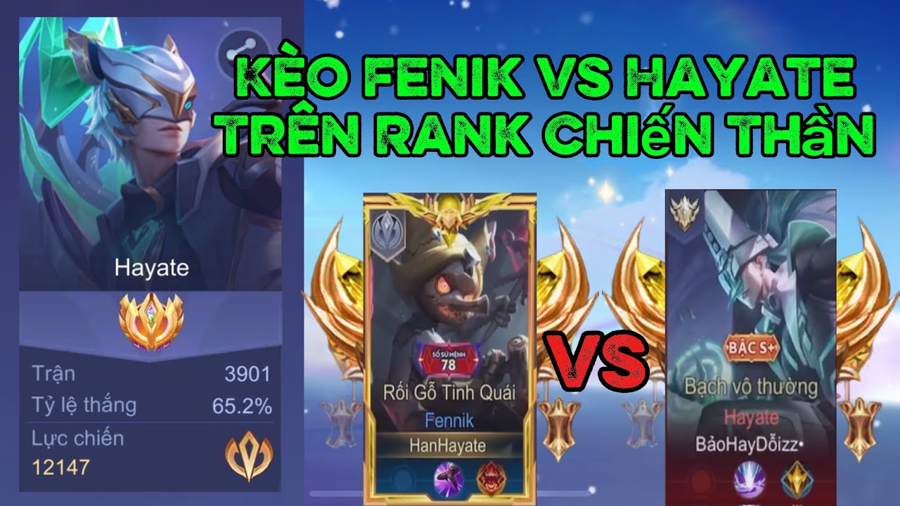 (19 Phút) Múa Fenik Đối Đầu Tướng Tủ Hayate Trên Rank Chiến Thần