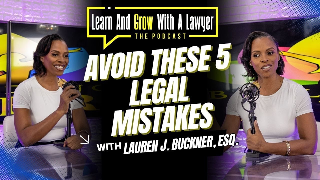 Avoid These 5 Legal Mistakes | Learn and Grow With A Lawyer