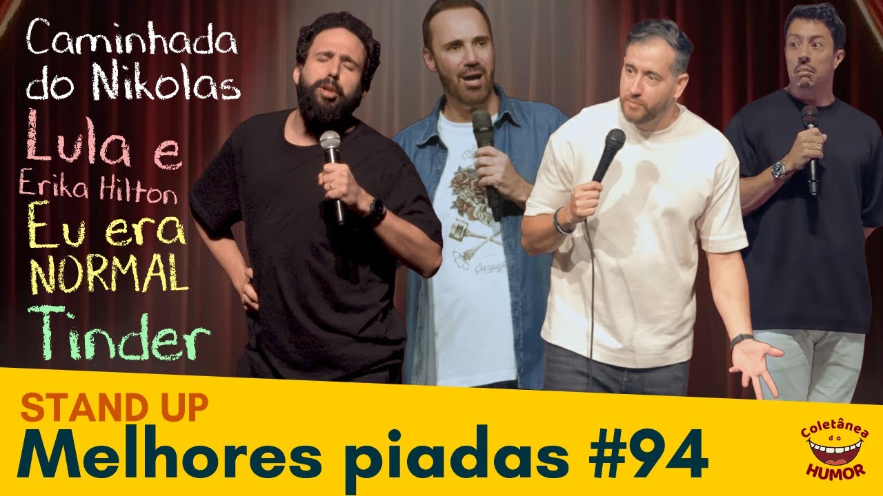 Melhores Stand Up 94: SÓ OS MELHORES; CAMINHADA NO NIKOLAS; Aniversário de Relacionamento.