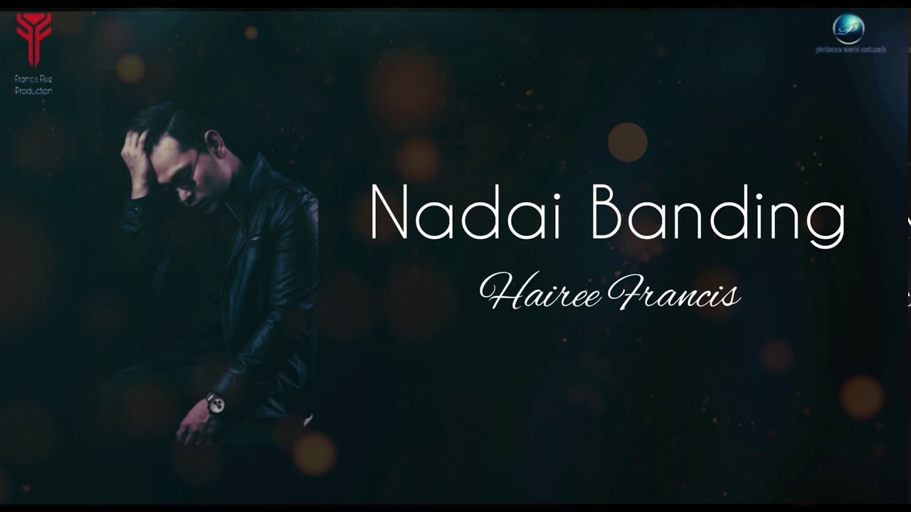 Hairee Francis - Nadai Banding (Official Lyric Video)