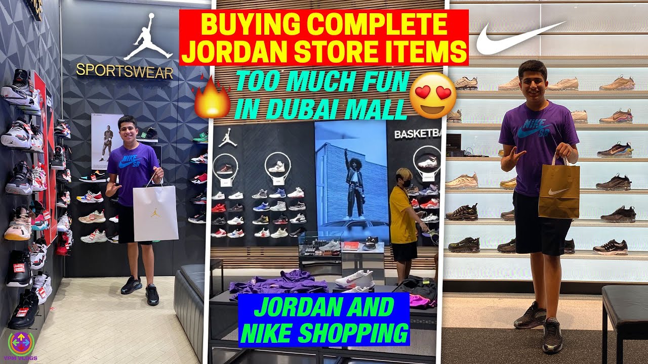 BUYING COMPLETE JORDAN STORE ITEMS in DUBAI MALL !! 😍😍😍