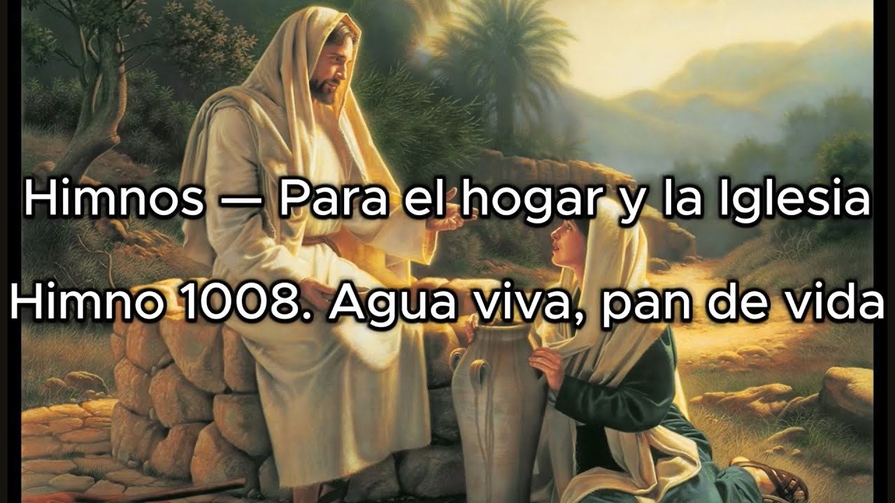 Himno 1008. Agua viva, pan de vida