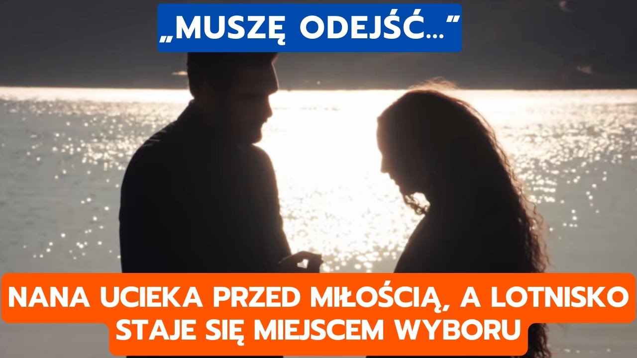 DZIEDZICTWO, ODCINEK 796–797: NANA UCIEKA PRZED MIŁOŚCIĄ, A LOTNISKO STAJE SIĘ MIEJSCEM WYBORU