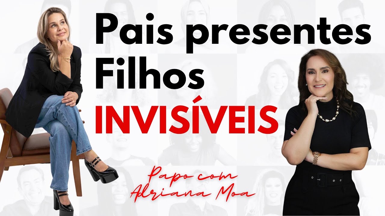 PAIS PRESENTES FILHOS INVISÍVEIS 