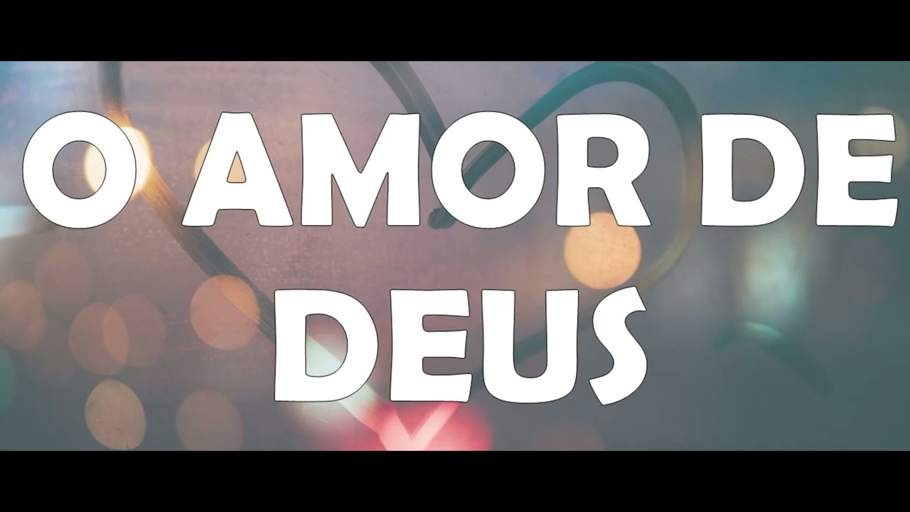 O AMOR DE DEUS