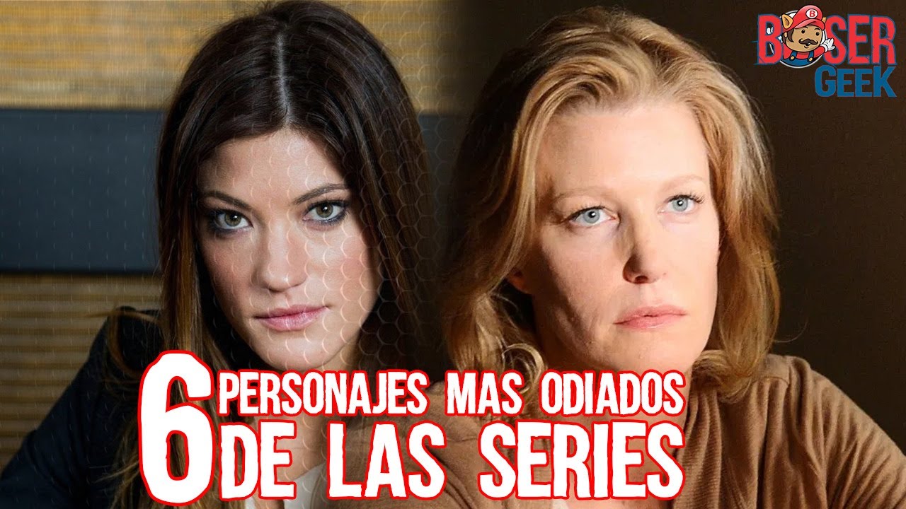 6 Personajes más odiados en las series, Boser Geek