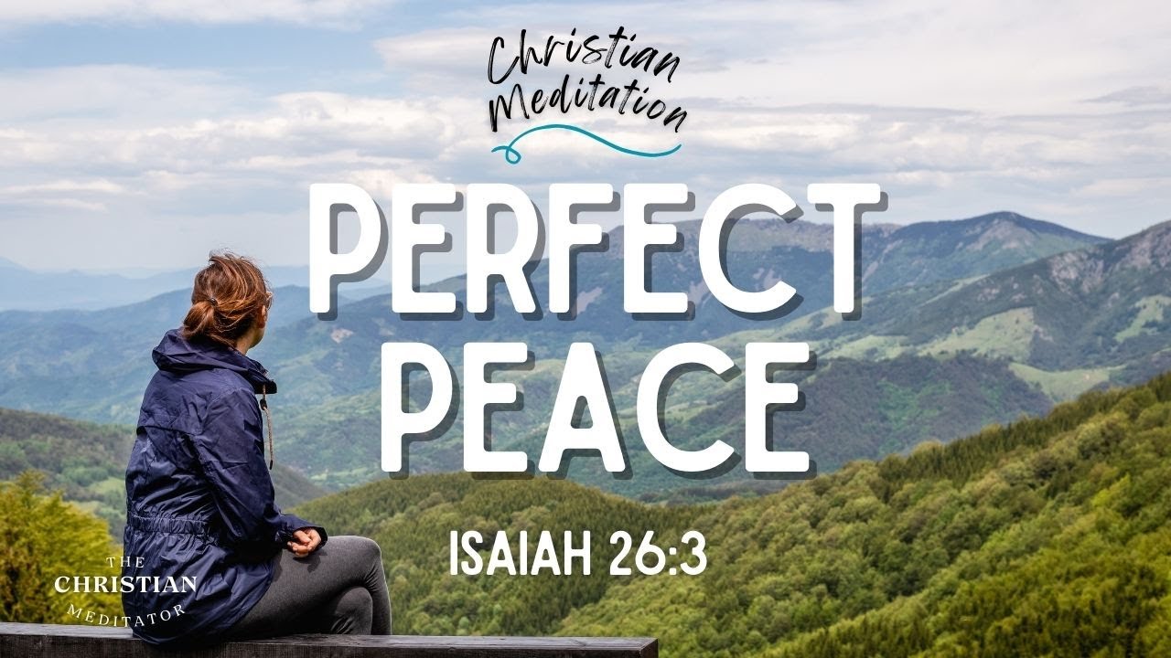Let Jesus Guide You to Perfect Peace - Meditation