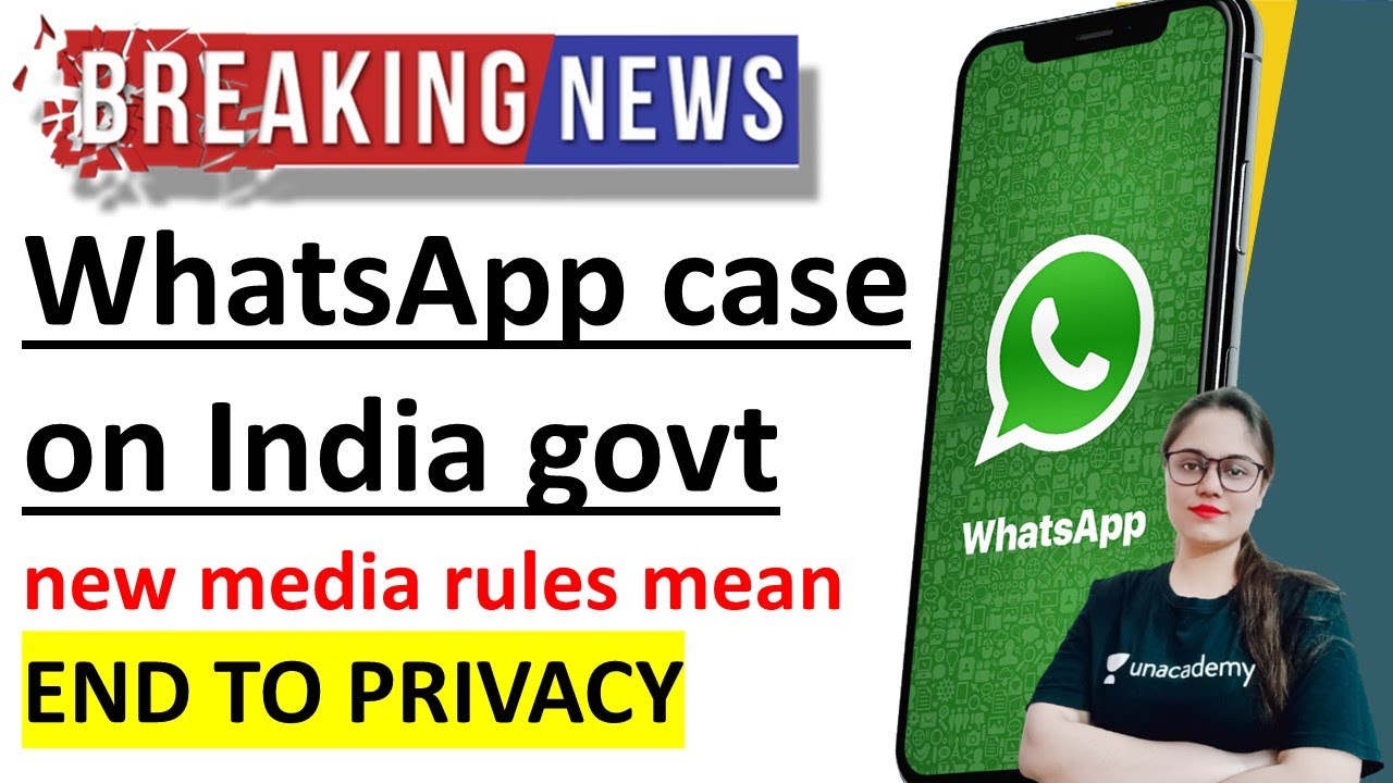WhatsApp vs India govt | New media rules mean end to privacy | UPSC CSE | Breaking News Privacy Case