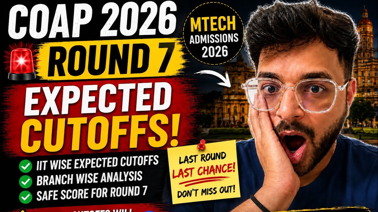 DON&rsquo;T FREEZE YOUR OFFER YET! COAP 2026 Round 7 Expected Cutoffs 😱
